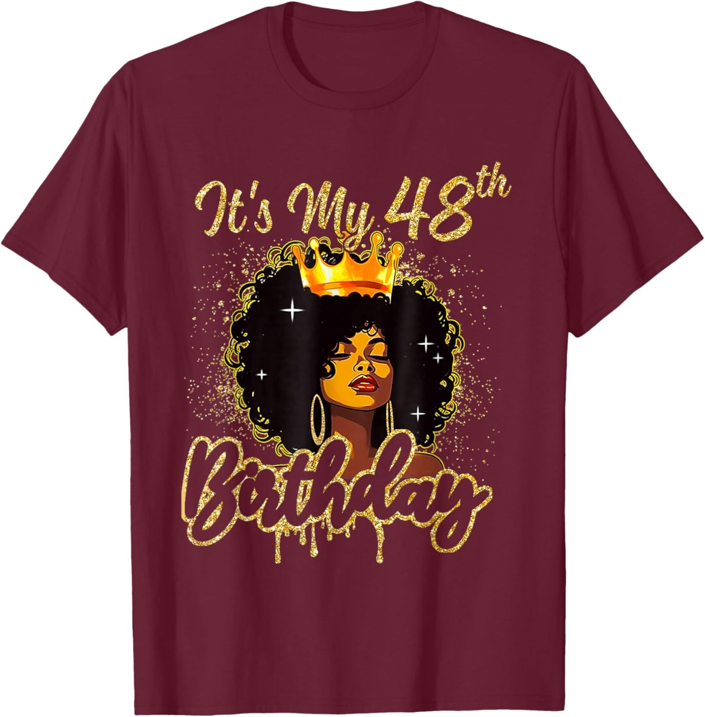 It's My 48th Birthday Queen 48 Years Old Crown Gold Women T-Shirt - T-Shirt | Maroon