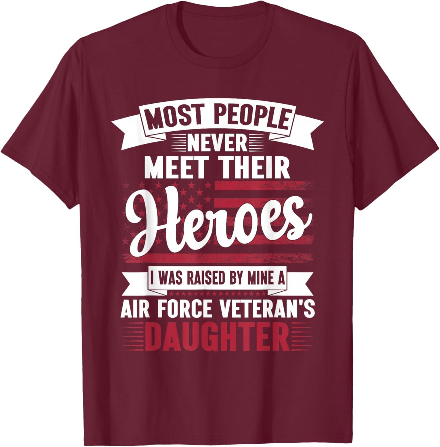 Daughter Of A Air Force Veteran Daughter Veteran Day T-Shirt - T-Shirt | Maroon