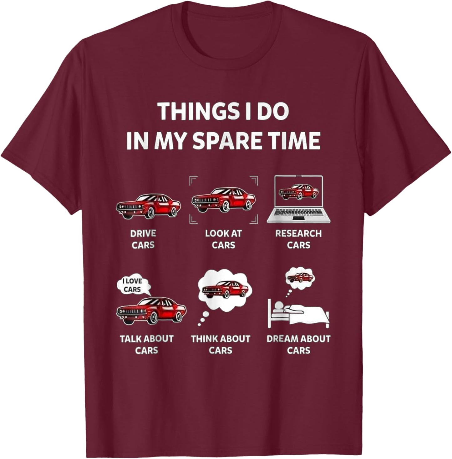 Things I Do In My Spare Time Funny Car Graphic & T-Shirt - T-Shirt | Maroon