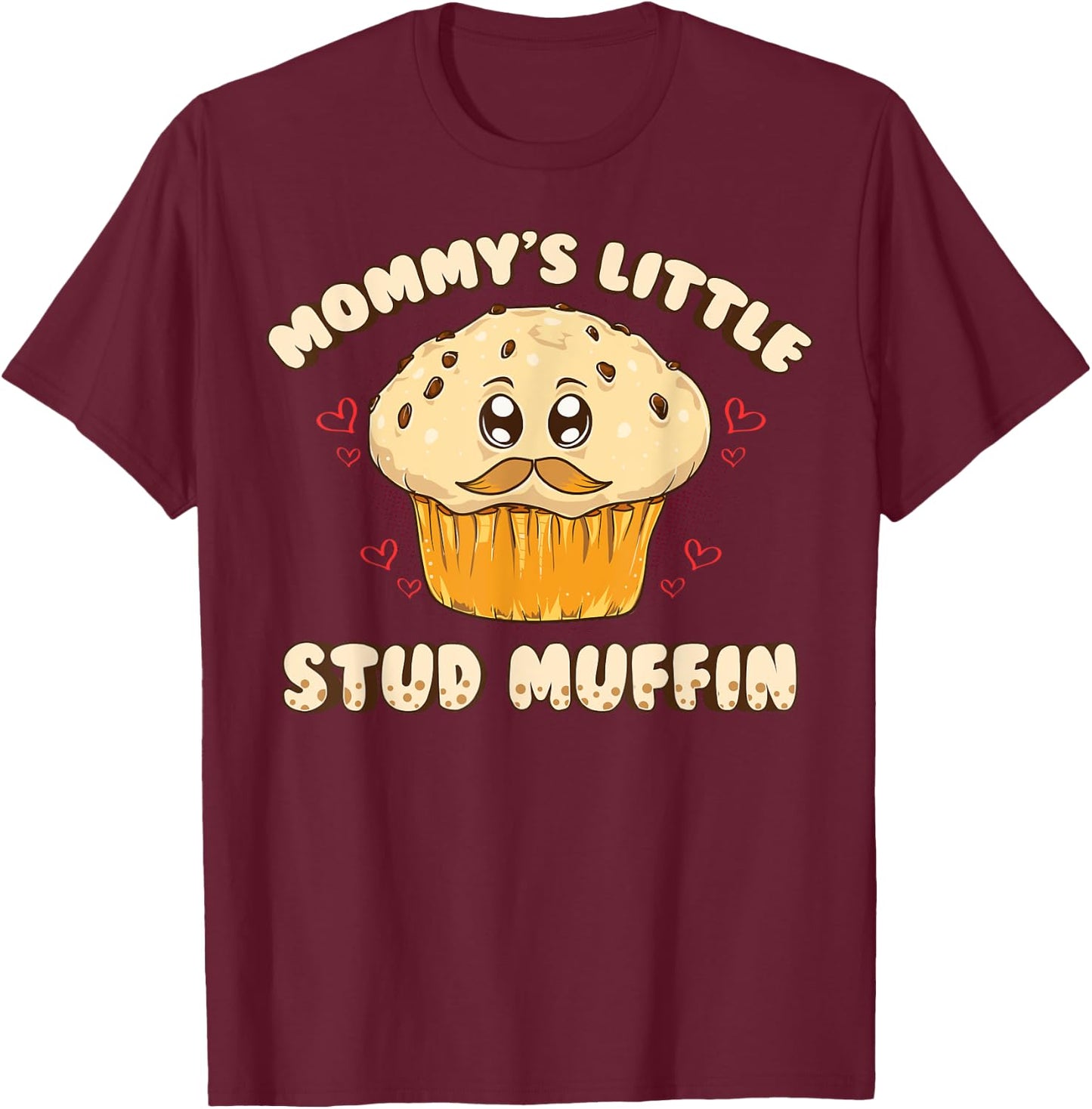 Adorable Mommy's Little Stud Muffin Young Son Muffin Pun T-Shirt - T-Shirt | Maroon