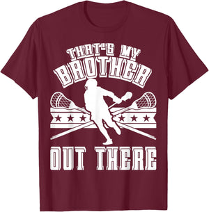 Lacrosse Sister That's My Brother Out There Lacrosse Lover T-Shirt - T-Shirt | Maroon