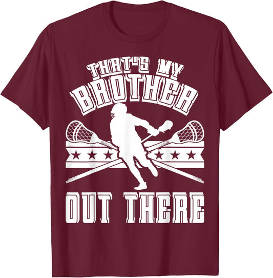 Lacrosse Sister That's My Brother Out There Lacrosse Lover T-Shirt - T-Shirt | Maroon