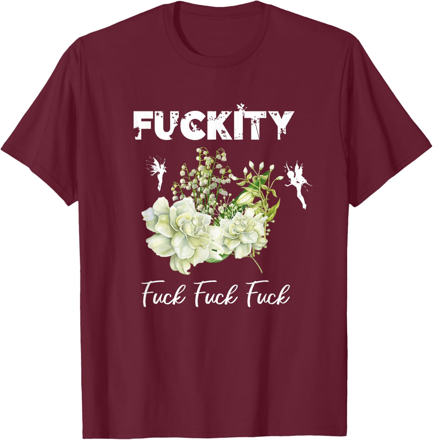 Fuckity Fuck Funny Profanity Swear & Cuss Word Gift T-Shirt - T-Shirt | Maroon