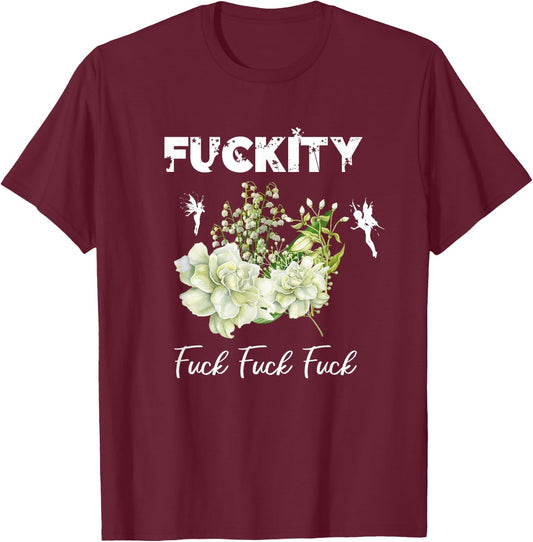 Fuckity Fuck Funny Profanity Swear & Cuss Word Gift T-Shirt - T-Shirt | Maroon