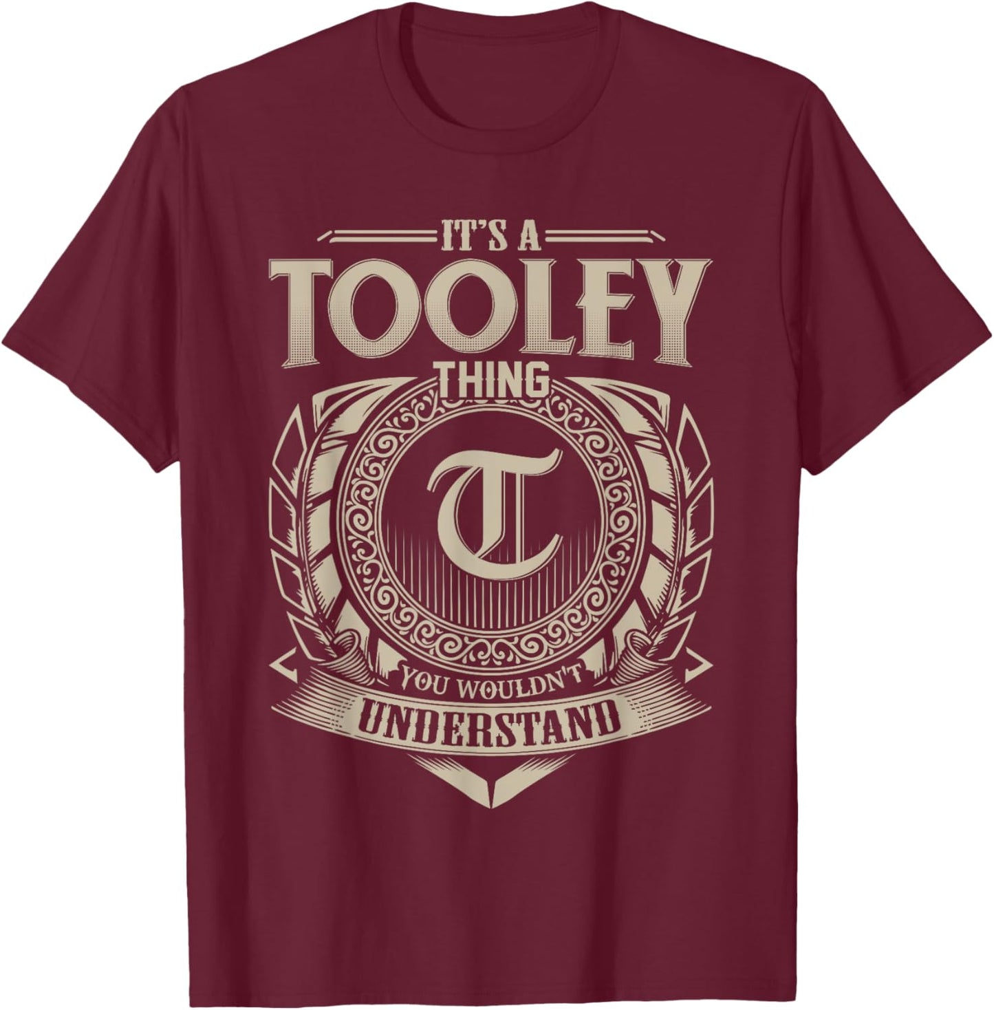 It's A TOOLEY Thing You Wouldn't Understand Name Vintage T-Shirt - T-Shirt | Maroon