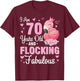 I Am 70 Years Old And Flocking Fabulous Happy Birthday To Me T-Shirt - T-Shirt | Maroon