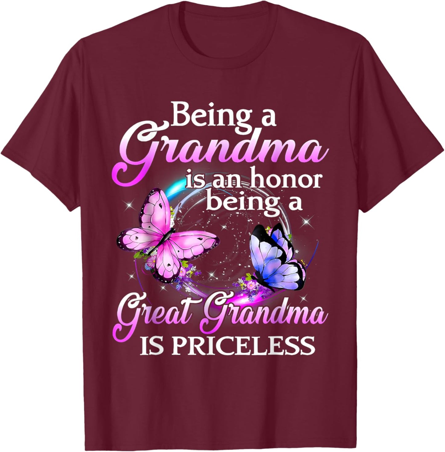 Being A Grandma Is An Honor Being A Great Grandma Priceless T-Shirt - T-Shirt | Maroon