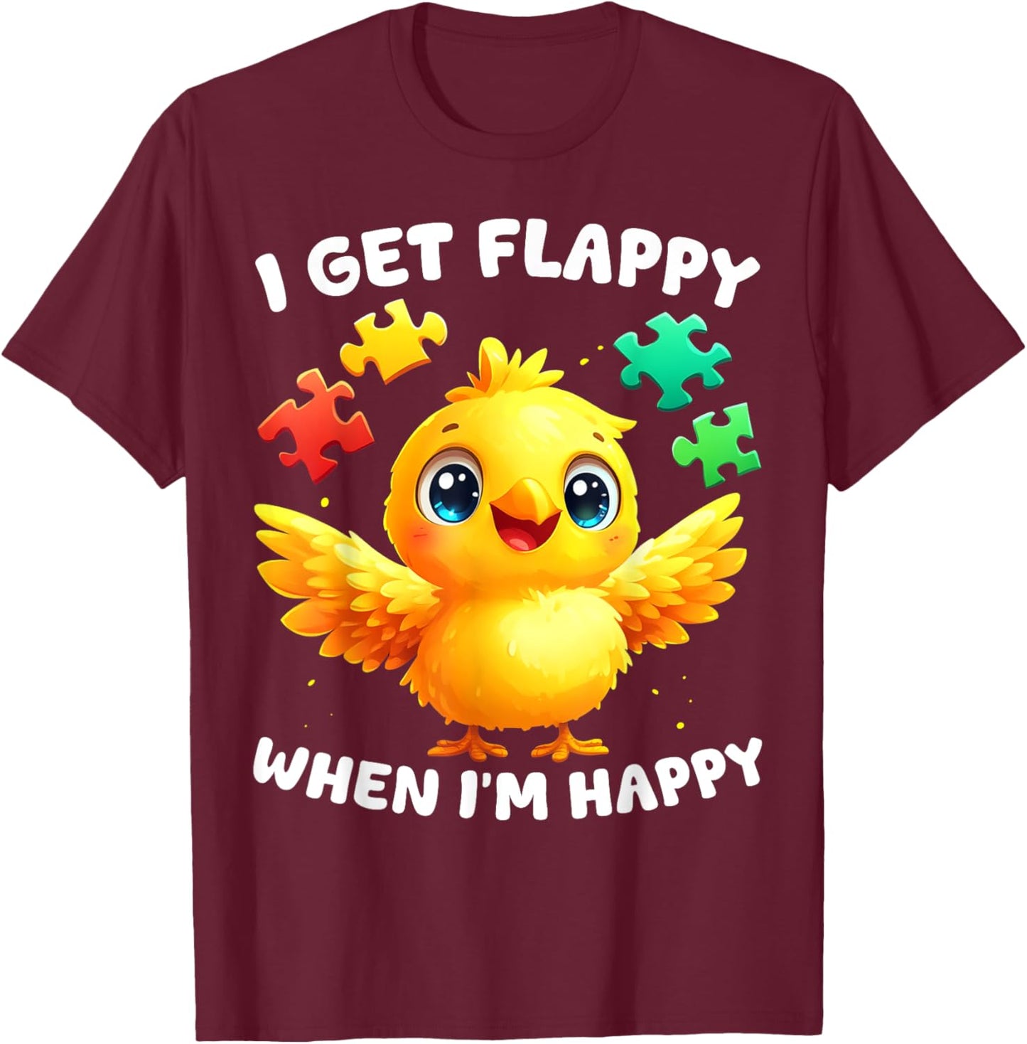 I Get Flappy When I'm Happy Cute Bird Autism Awareness T-Shirt - T-Shirt | Maroon