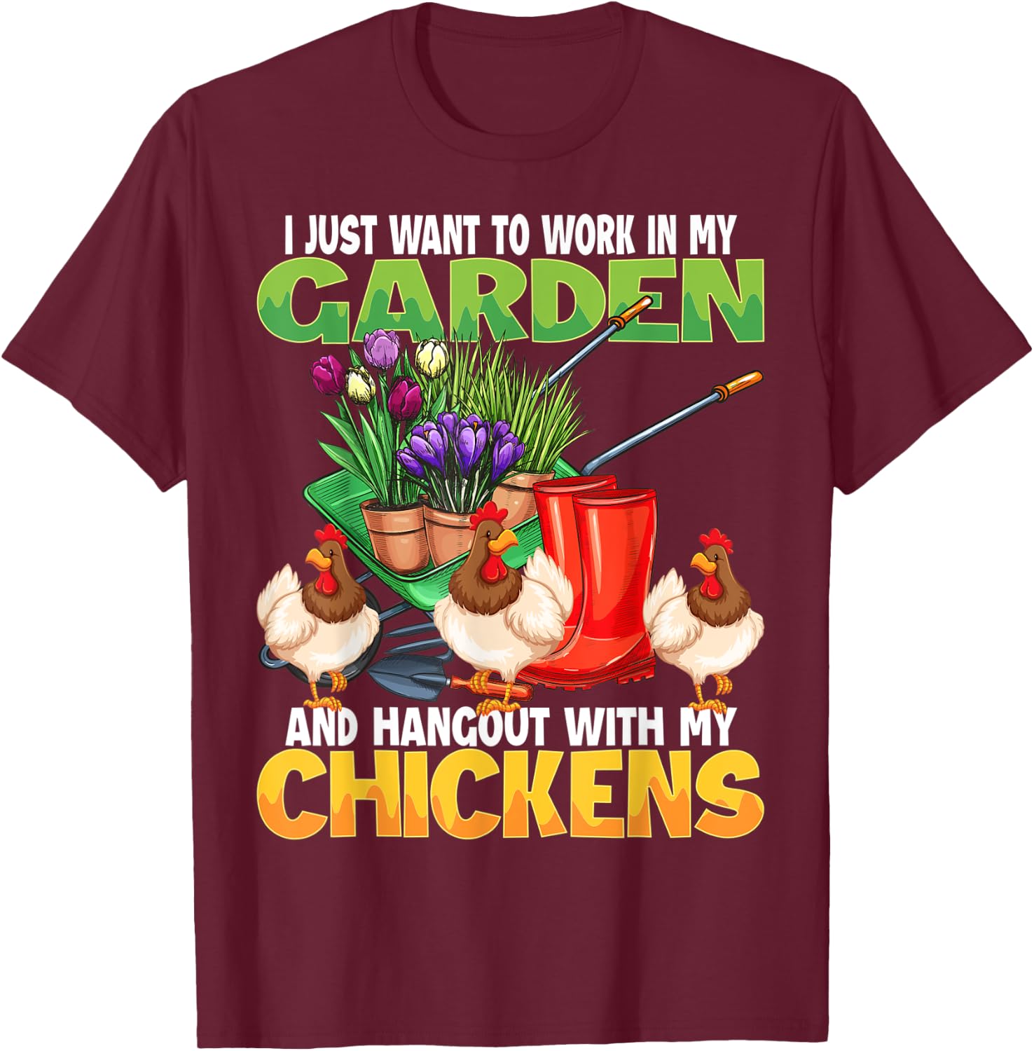 Funny Chicken & Gardening Lover Design For Gardener & Farmer T-Shirt - T-Shirt | Maroon