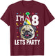 Pug Birthday 8th T Shirt Dog Kids Boys Girls Gift Party T-Shirt - T-Shirt | Maroon