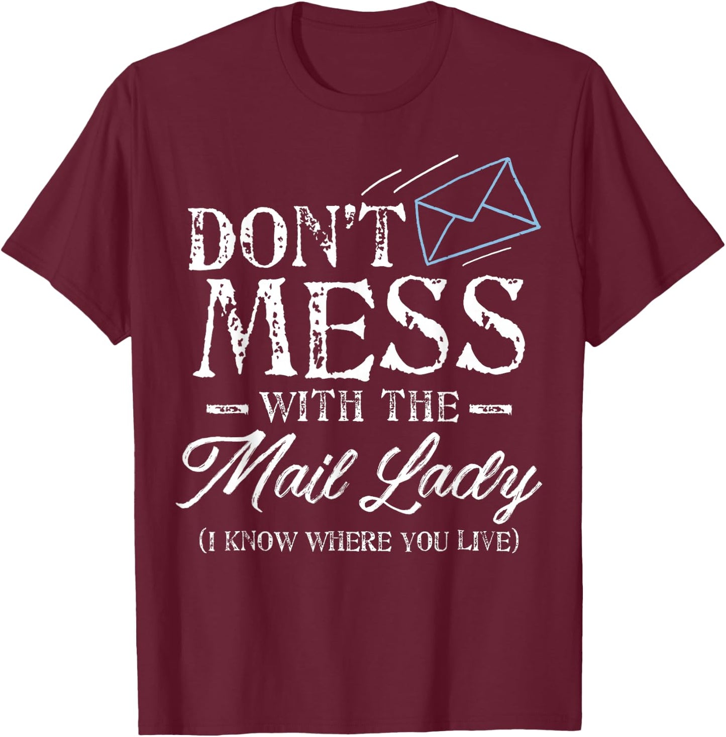 Post Office Worker Shirt | Don't Mess With the Mail Lady T-Shirt - T-Shirt | Maroon