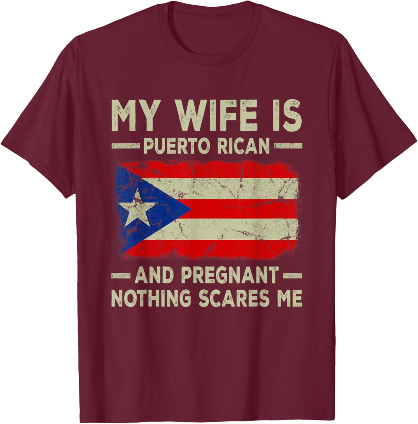 My Wife is Puerto Rican and Pregnant Wife Funny Husband T-Shirt - T-Shirt | Maroon