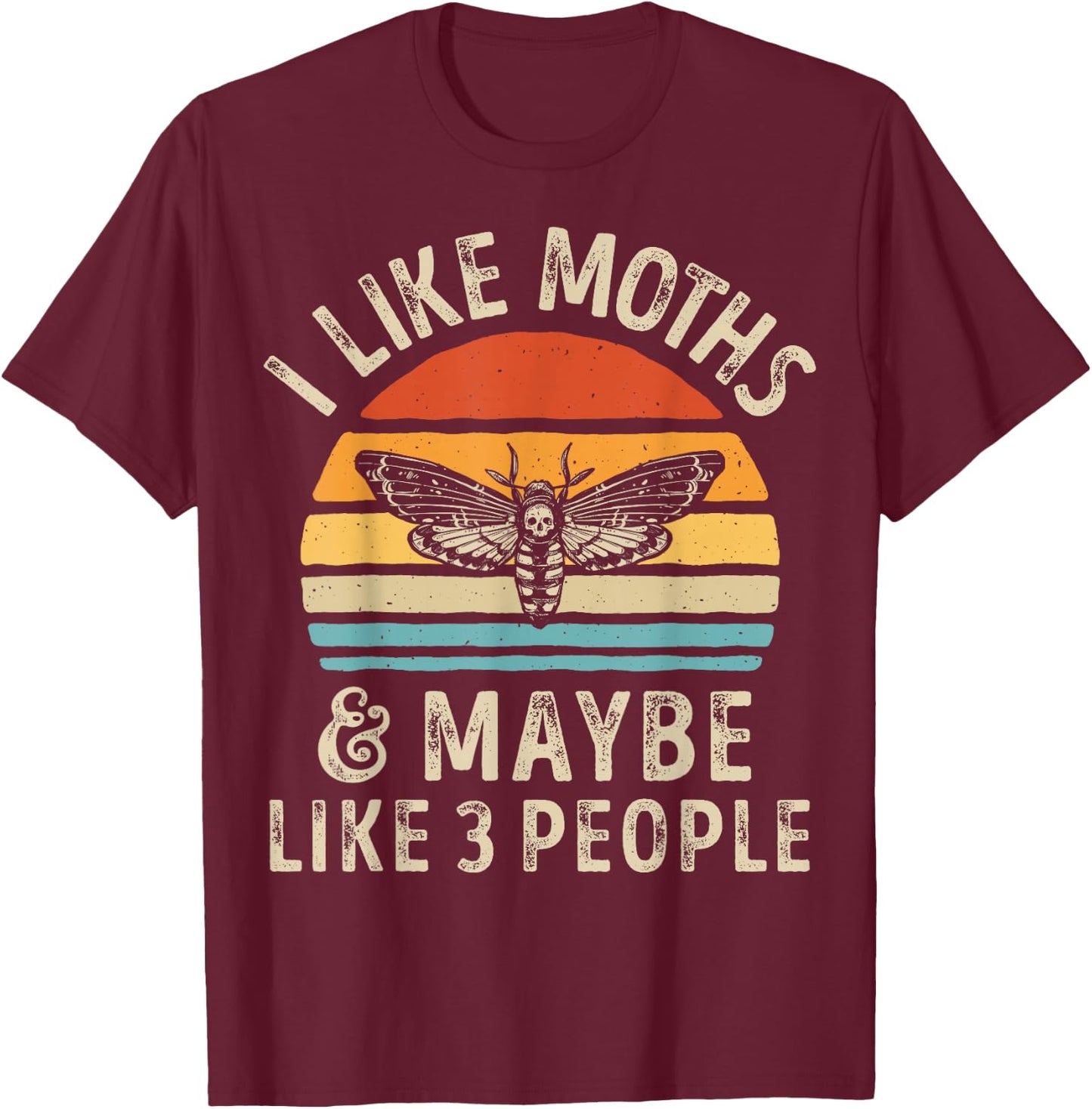 I Like Moths and Maybe 3 People Moth Insect Lover Retro Men T-Shirt - T-Shirt | Maroon