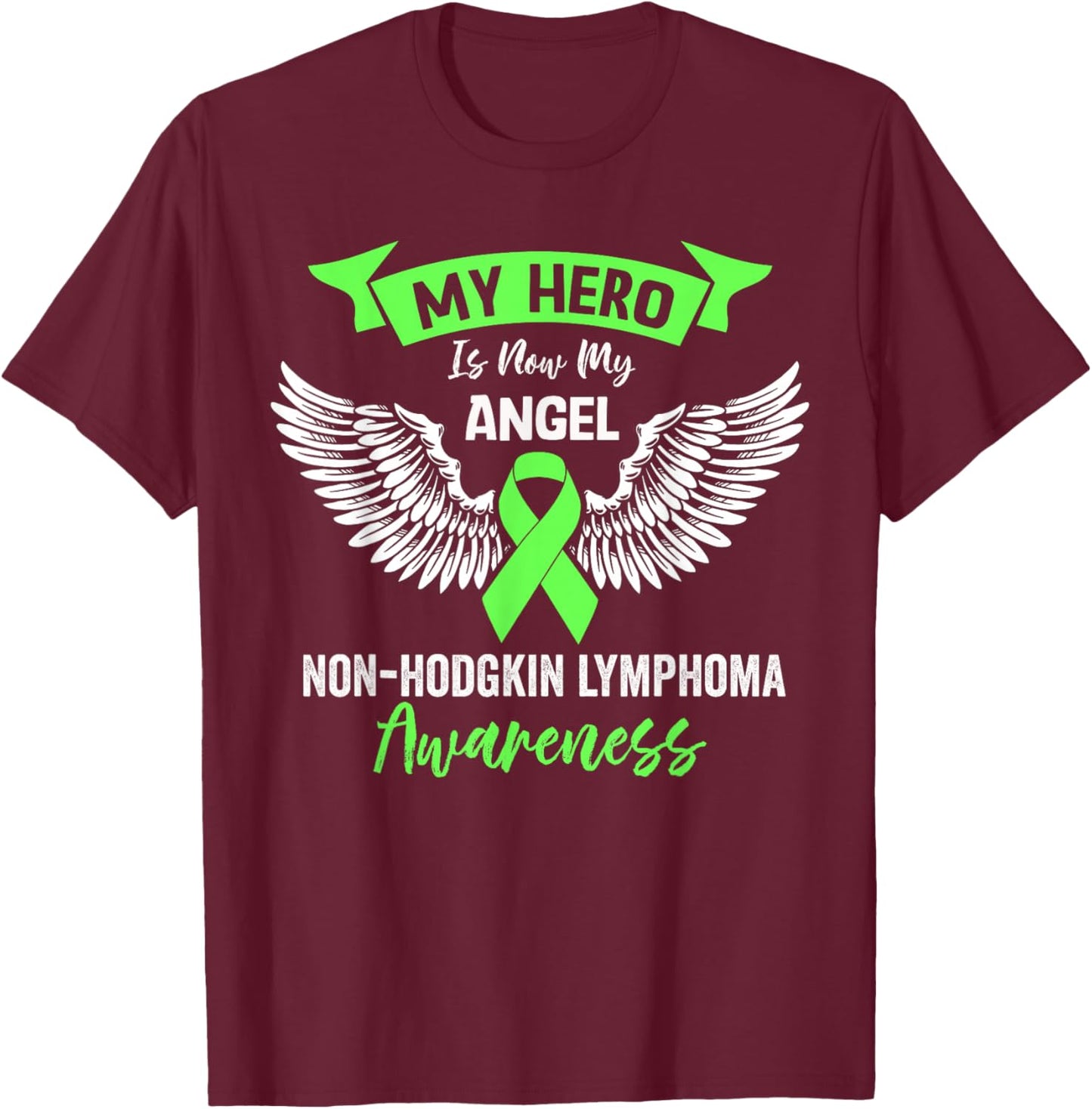Lymphoma Cancer Awareness Hero Is Now My Angel Lime Green T-Shirt - T-Shirt | Maroon