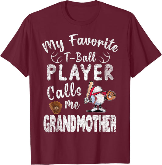 My Favorite T-Ball Player Calls Me Grandmother T-Shirt - T-Shirt | Maroon