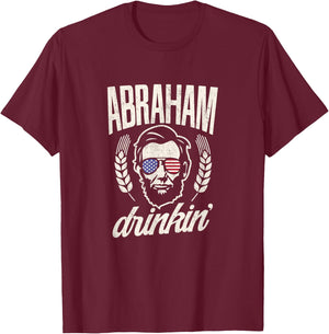 Funny Abe Lincoln Drinkin T shirt 4th of July Women Men T-Shirt - T-Shirt | Maroon