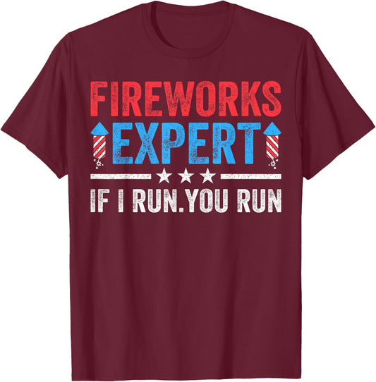 Fireworks Expert If I Run You Run Funny 4Th Of July Men T-Shirt - T-Shirt | Maroon