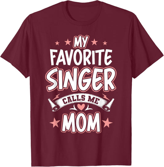 My Favorite Singer Calls Me MOM T-Shirt - T-Shirt | Maroon