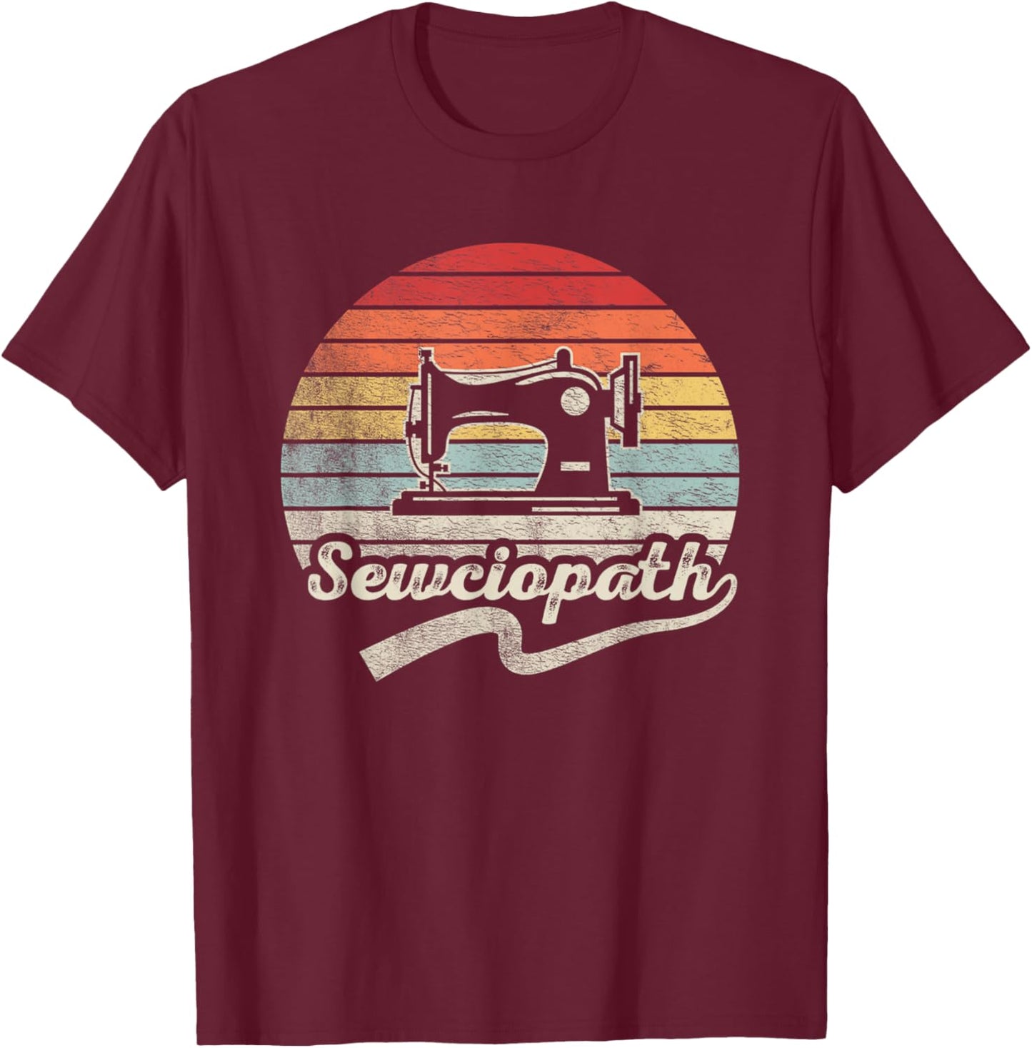 Retro Vintage Sewing Shirt Funny Sew Sewing Lover Sewciopath T-Shirt - T-Shirt | Maroon