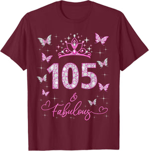 105 And Fabulous, 105 Years Old Women, 105th Birthday Party T-Shirt - T-Shirt | Maroon