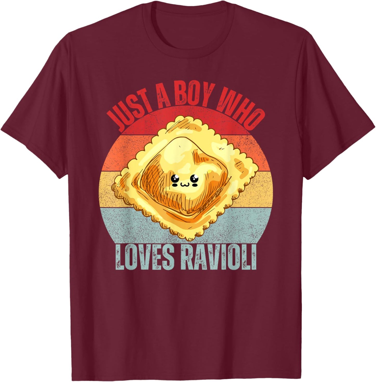 Cute Ravioli Just a Boy Who Loves Ravioli Pasta Dough Wrap T-Shirt - T-Shirt | Maroon
