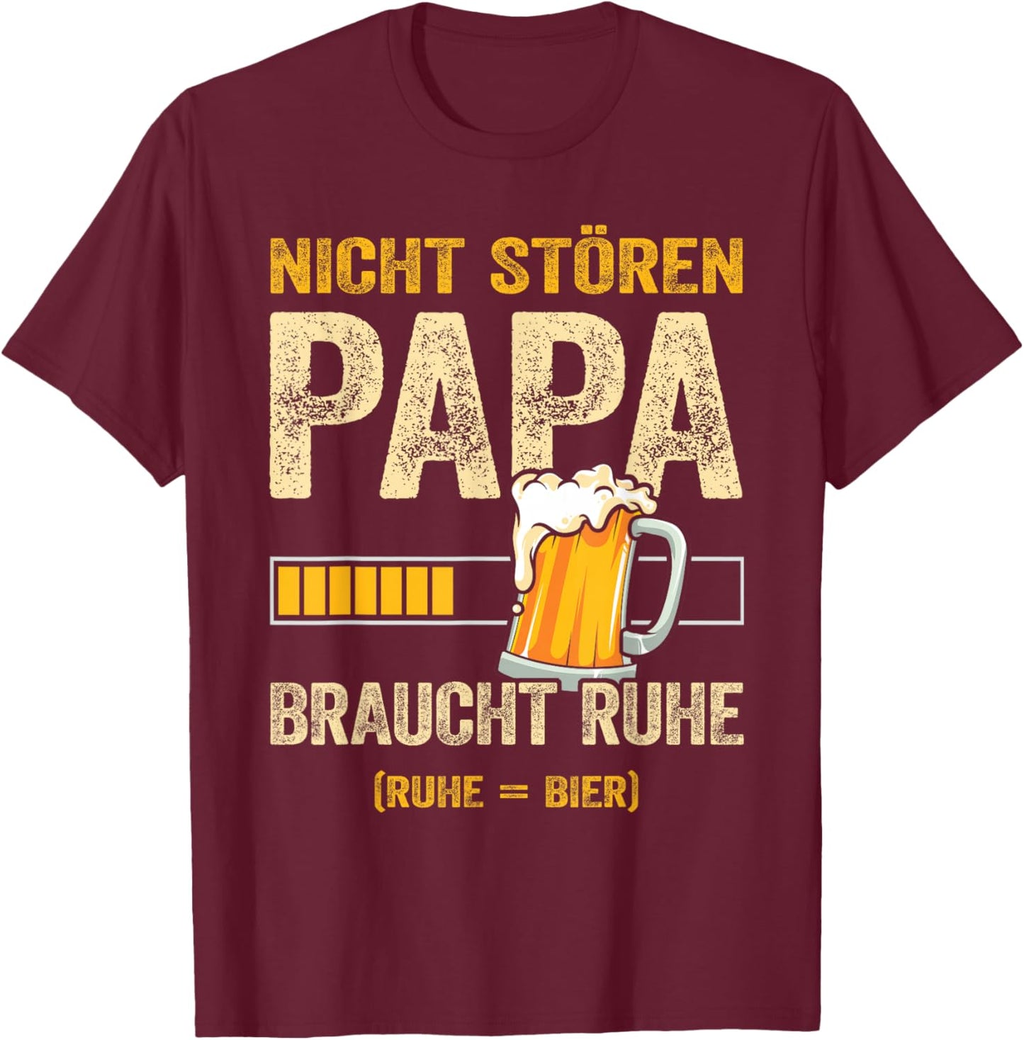 Nicht Stören Papa Braucht Ruhe Lustiges Papa Braucht Bier T-Shirt - T-Shirt | Maroon