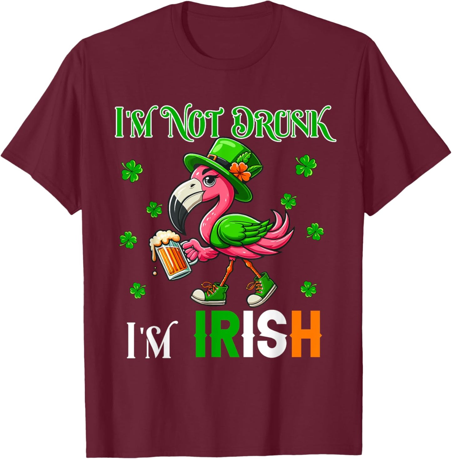 Not Drunk I'm Irish Patrick's Day Flamingo Beer Clovers T-Shirt - T-Shirt | Maroon