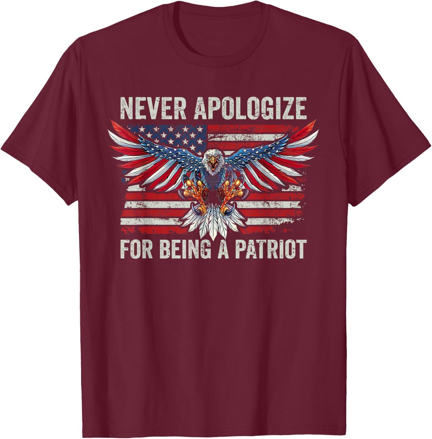 Don't Apologize For Being a Patriot - USA Eagle Patriotic Women Men T-Shirt - T-Shirt | Maroon