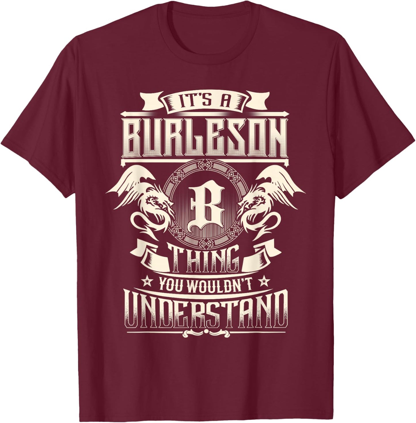 It's A Burleson Thing You Wouldn't Understand Family Name T-Shirt - T-Shirt | Maroon
