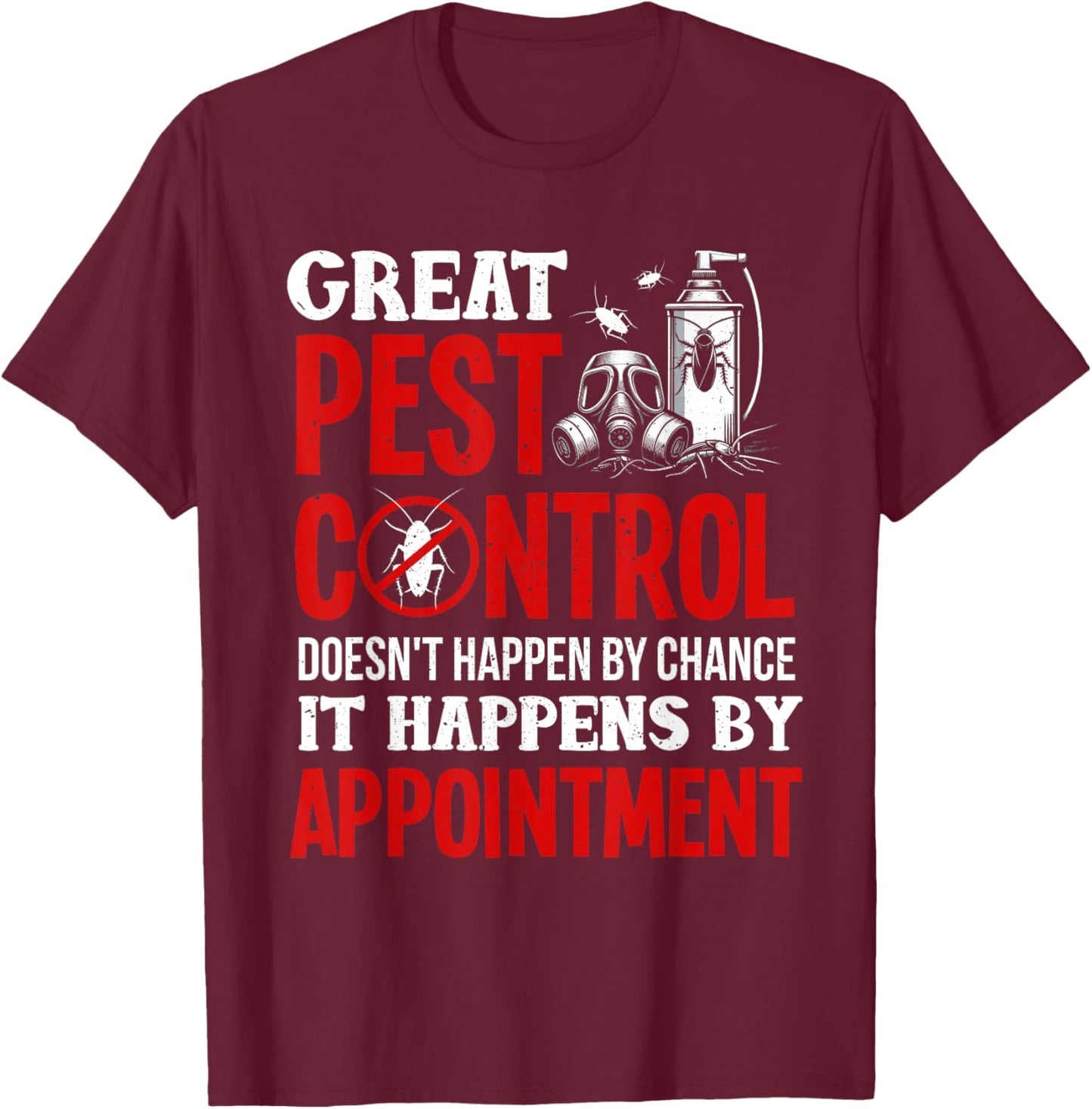 Pest Control technician funny Exterminator T-Shirt - T-Shirt | Maroon