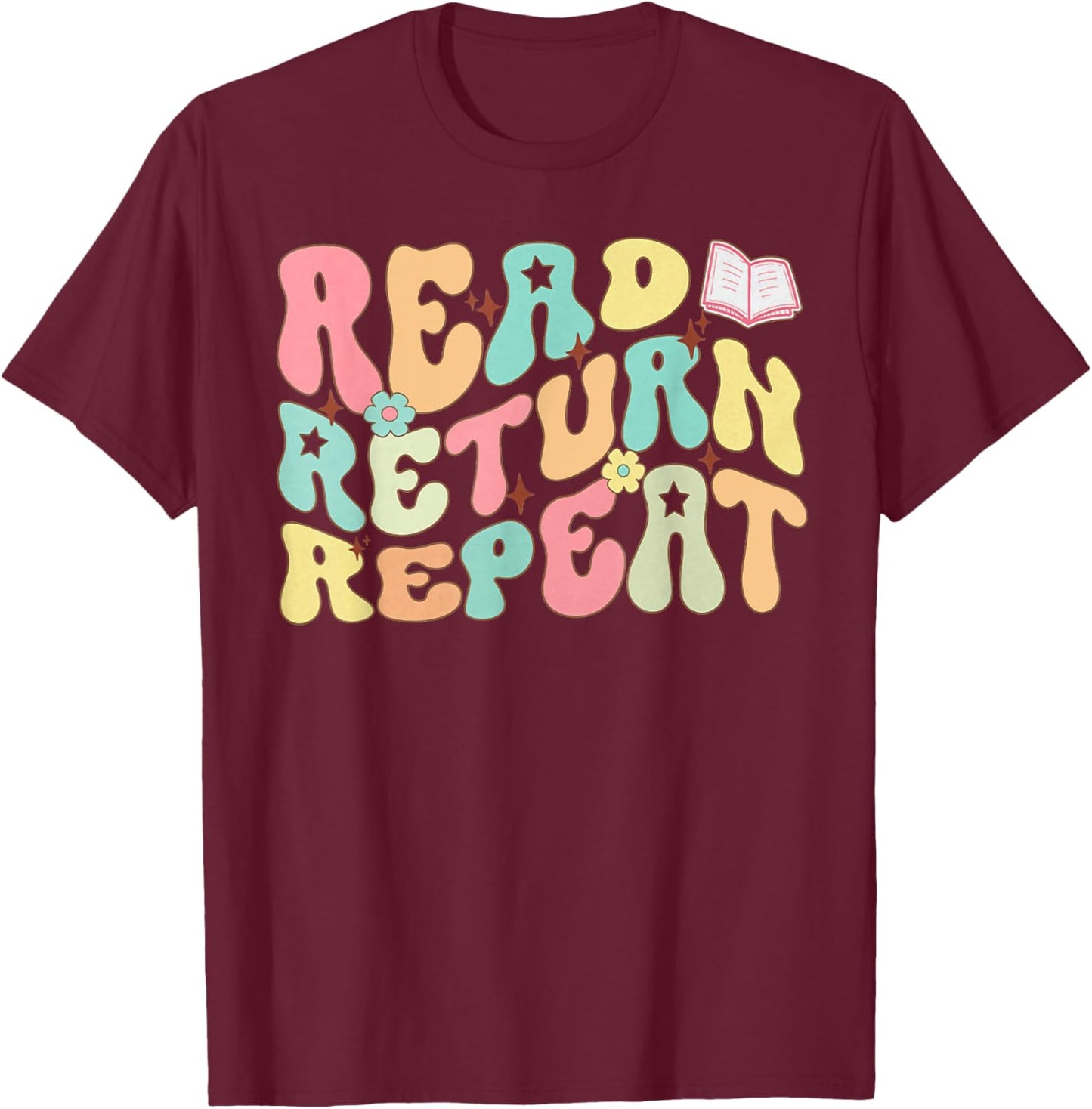 Groovy Read Return Repeat Librarian Funny Library Book Lover T-Shirt - T-Shirt | Maroon