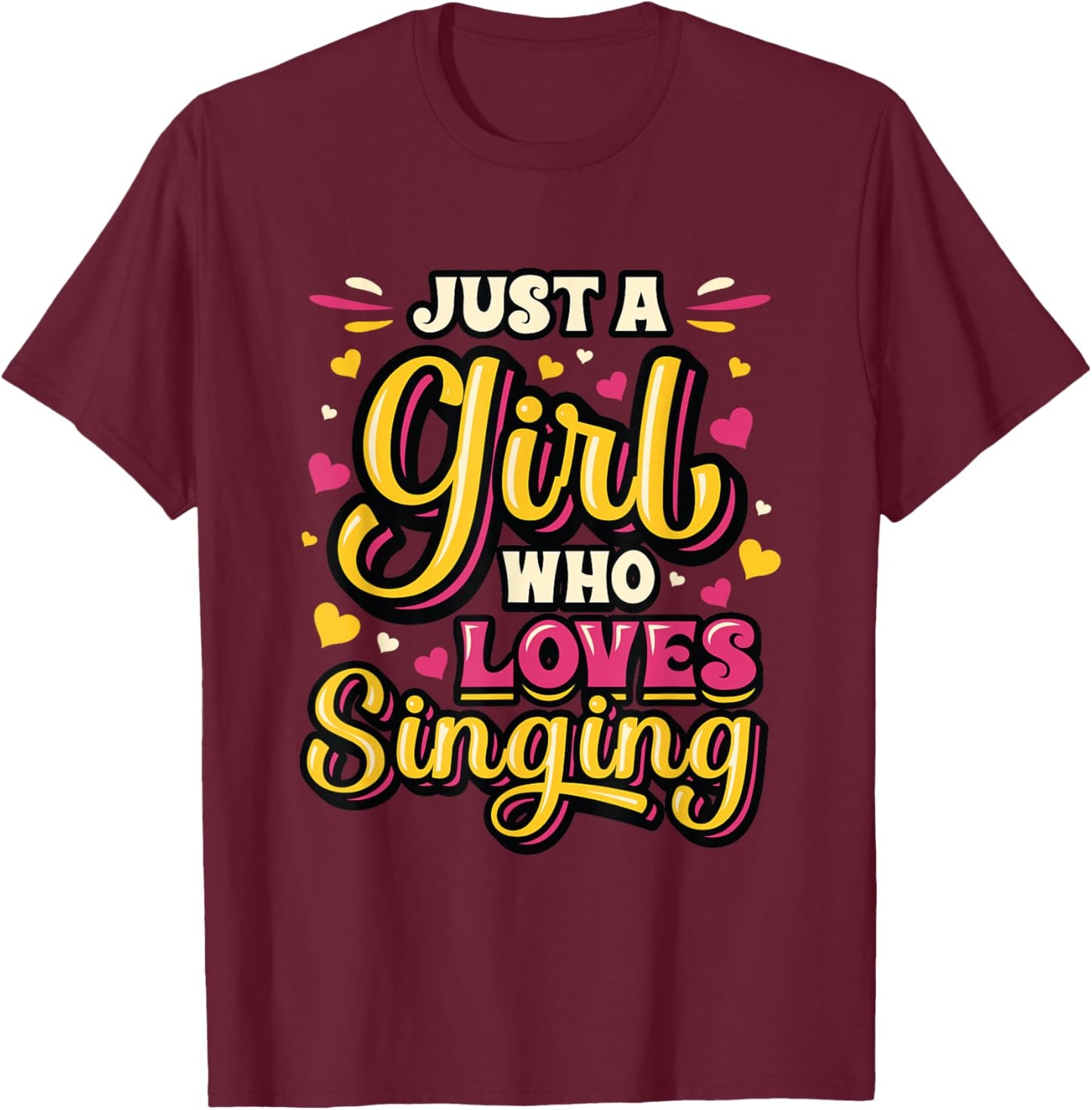 Just A Girl Who Loves Singing Choir Singer Girl T-Shirt - T-Shirt | Maroon