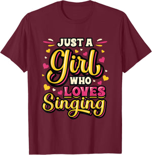 Just A Girl Who Loves Singing Choir Singer Girl T-Shirt - T-Shirt | Maroon