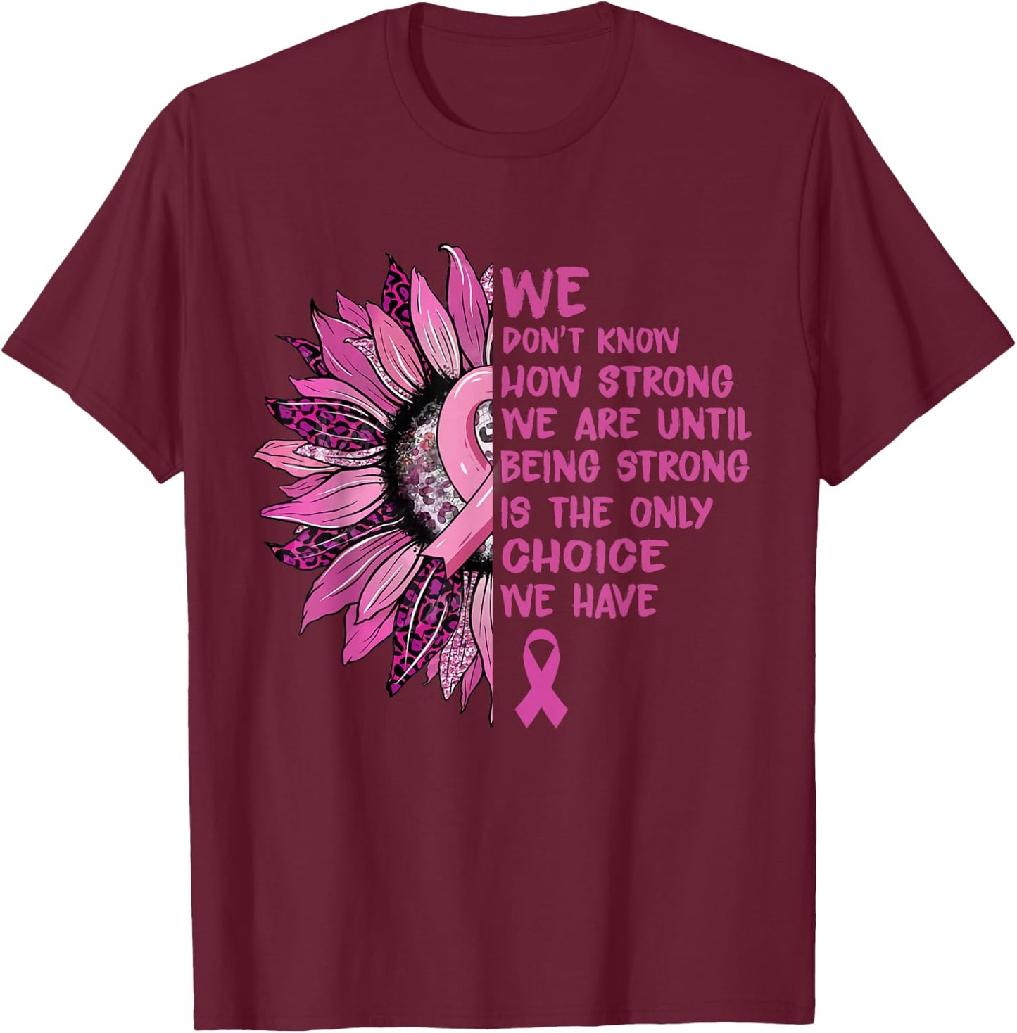 Sunflower Pink Breast Cancer Awareness Women Warrior T-Shirt - T-Shirt | Maroon
