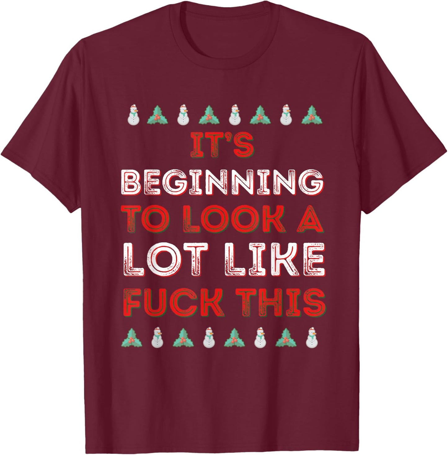 Start looking Fuck This Funny Anti-Christmas T-Shirt - T-Shirt | Maroon