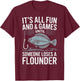 Fishing It's All Fun and Games Until Someone Loses flounder T-Shirt - T-Shirt | Maroon