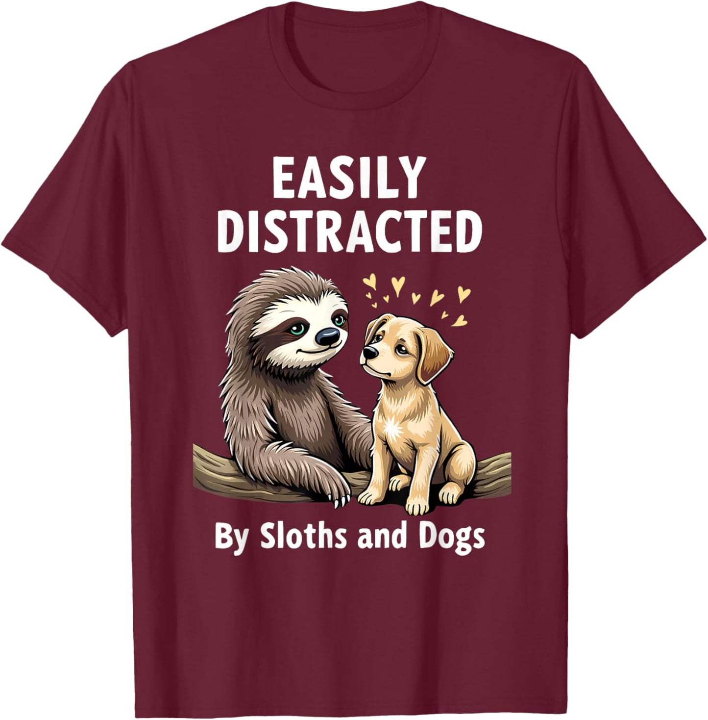 Funny Easily Distracted By Sloths and Dogs T-Shirt - T-Shirt | Maroon