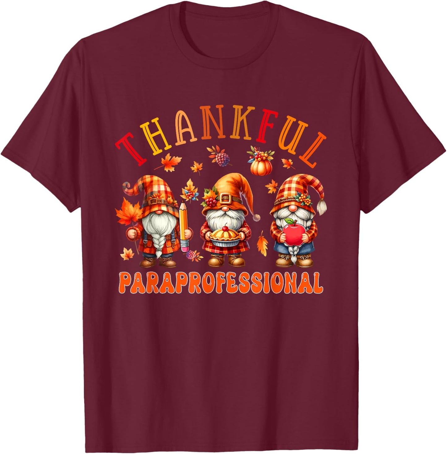 Thankful Paraprofessional Job Thanksgiving Three Gnomes T-Shirt - T-Shirt | Maroon