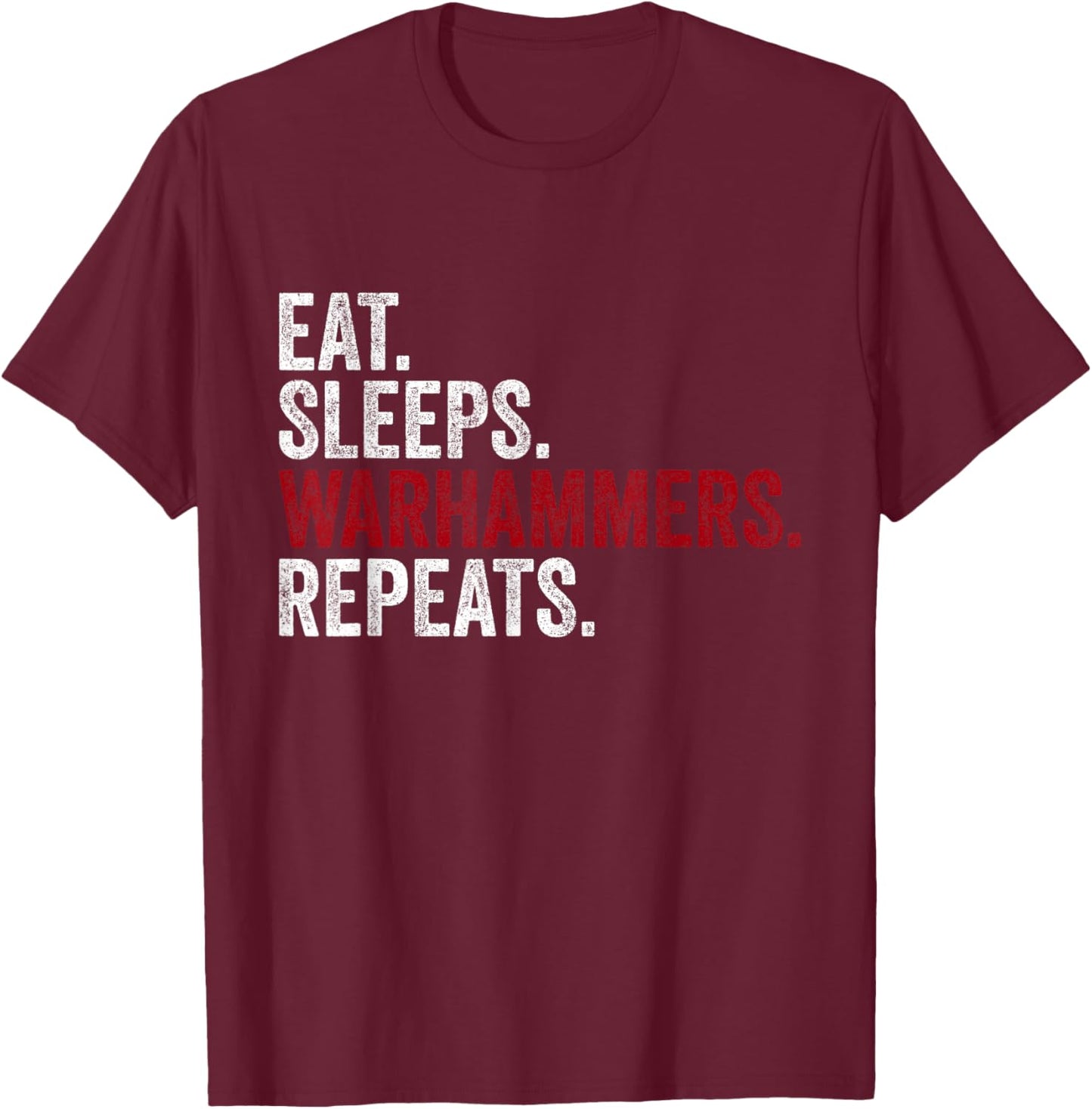 Vintage Eat Sleeps Warhammers Repeats Funny T-Shirt - T-Shirt | Maroon