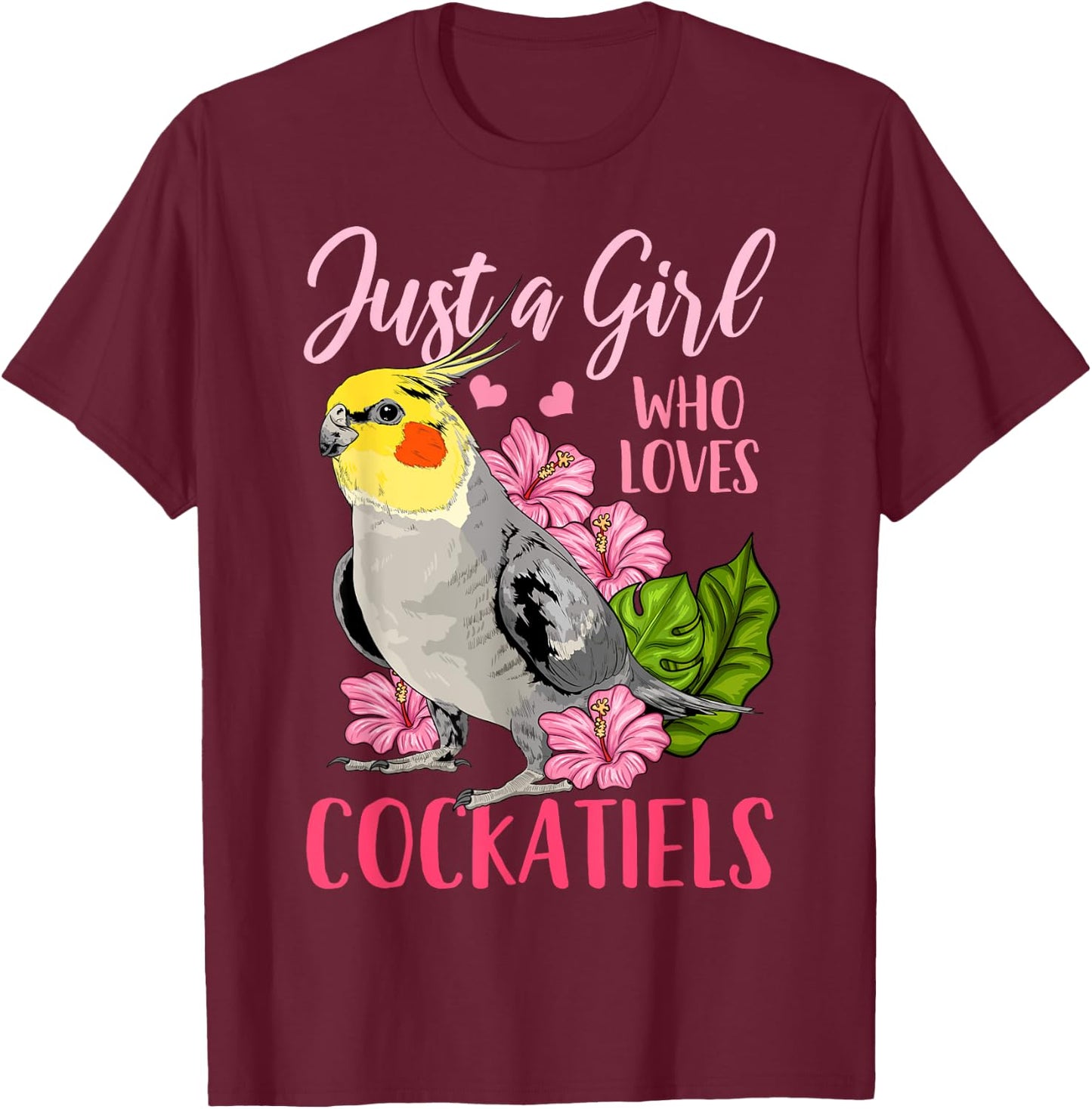 Cockatiel Just A Girl Who Loves Cockatiels T-Shirt - T-Shirt | Maroon