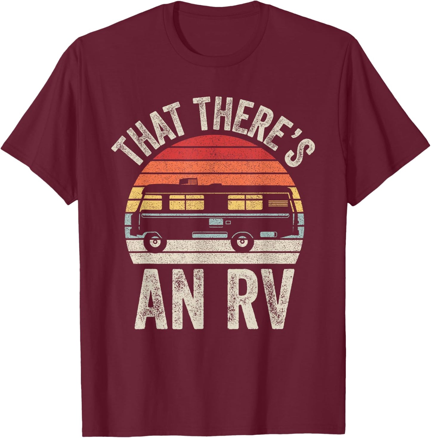 Vintage Retro That There's An RV Camping T-Shirt - T-Shirt | Maroon