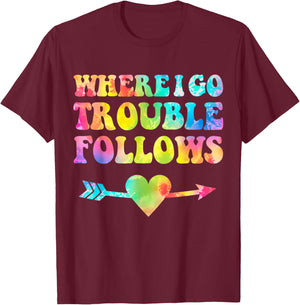 Where I Go Trouble Follows Couple T-Shirt - T-Shirt | Maroon