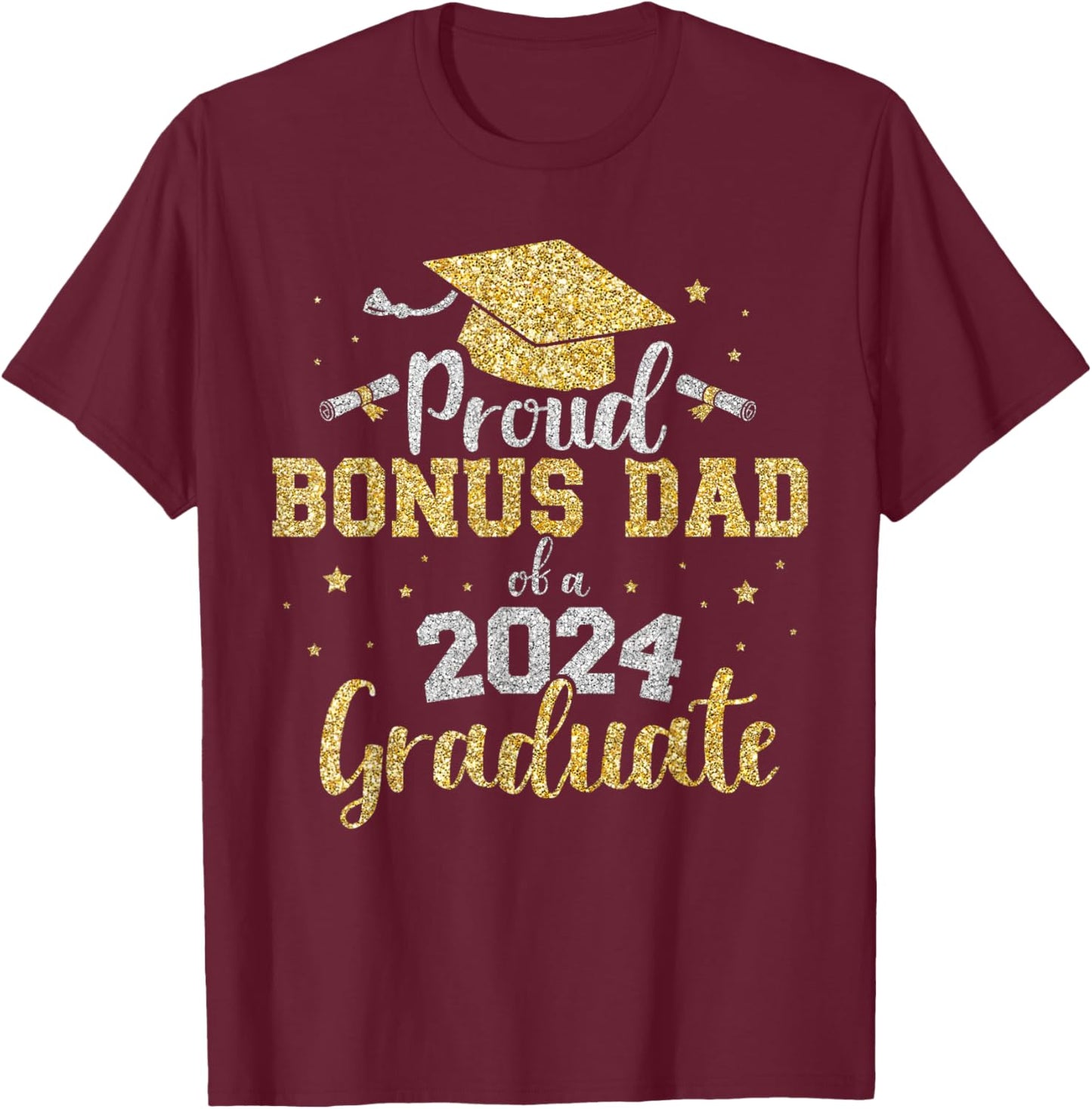 Proud bonus dad of class of 2024 graduate senior graduation T-Shirt - T-Shirt | Maroon