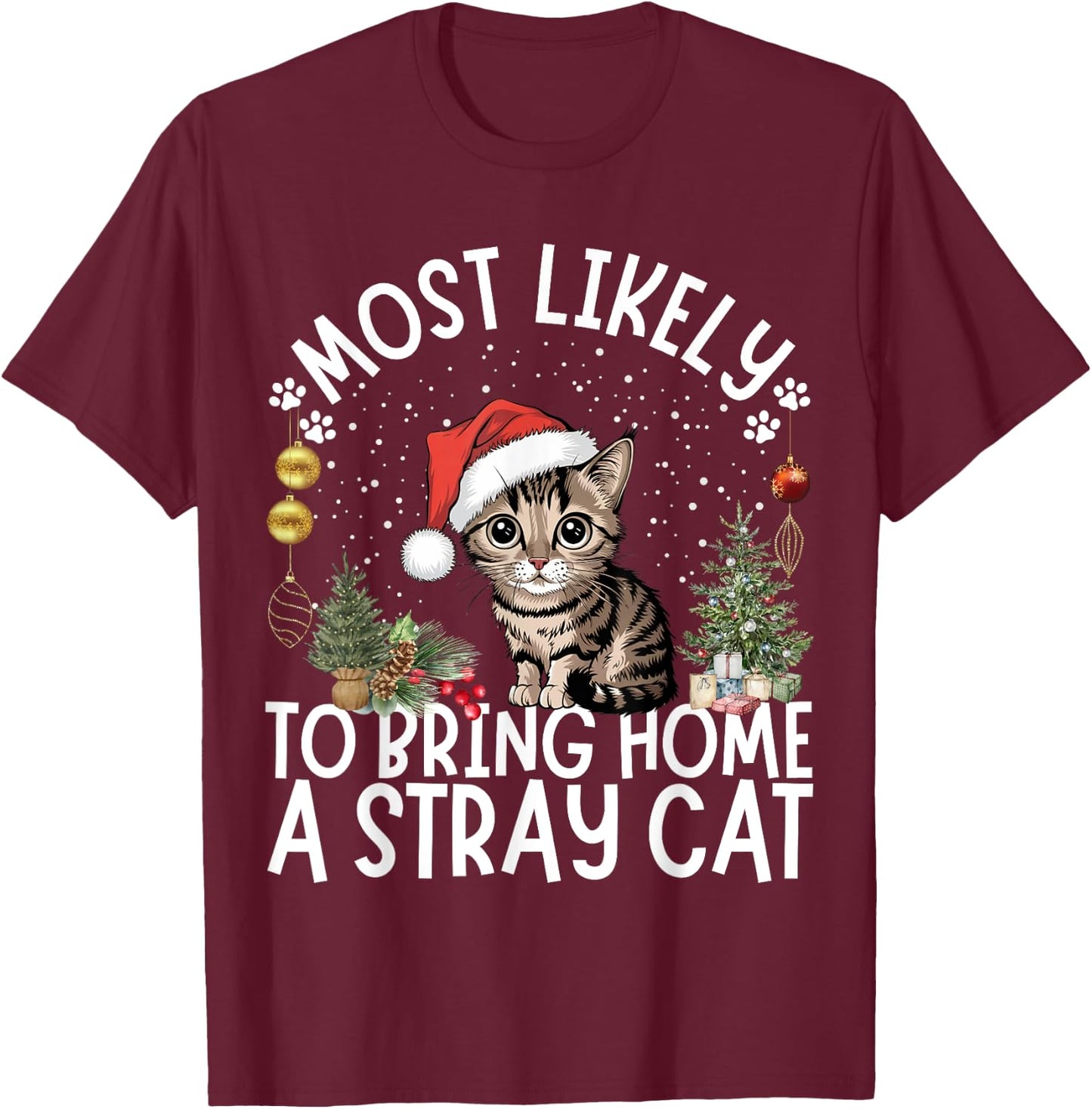 Most Likely To Bring Home A Stray Cat Matching Christmas T-Shirt - T-Shirt | Maroon