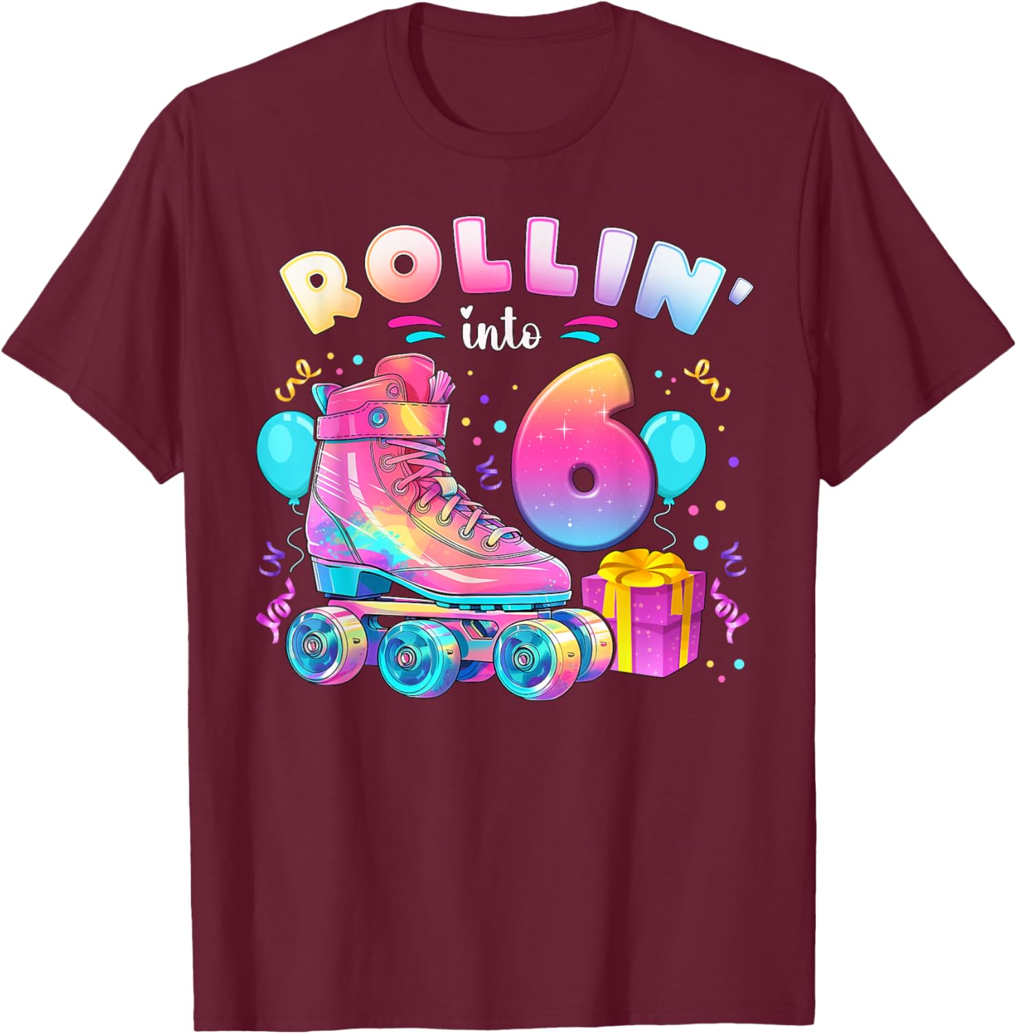 6th Birthday Girl 6 Years, Roller Skates, Number 6 T-Shirt - T-Shirt | Maroon