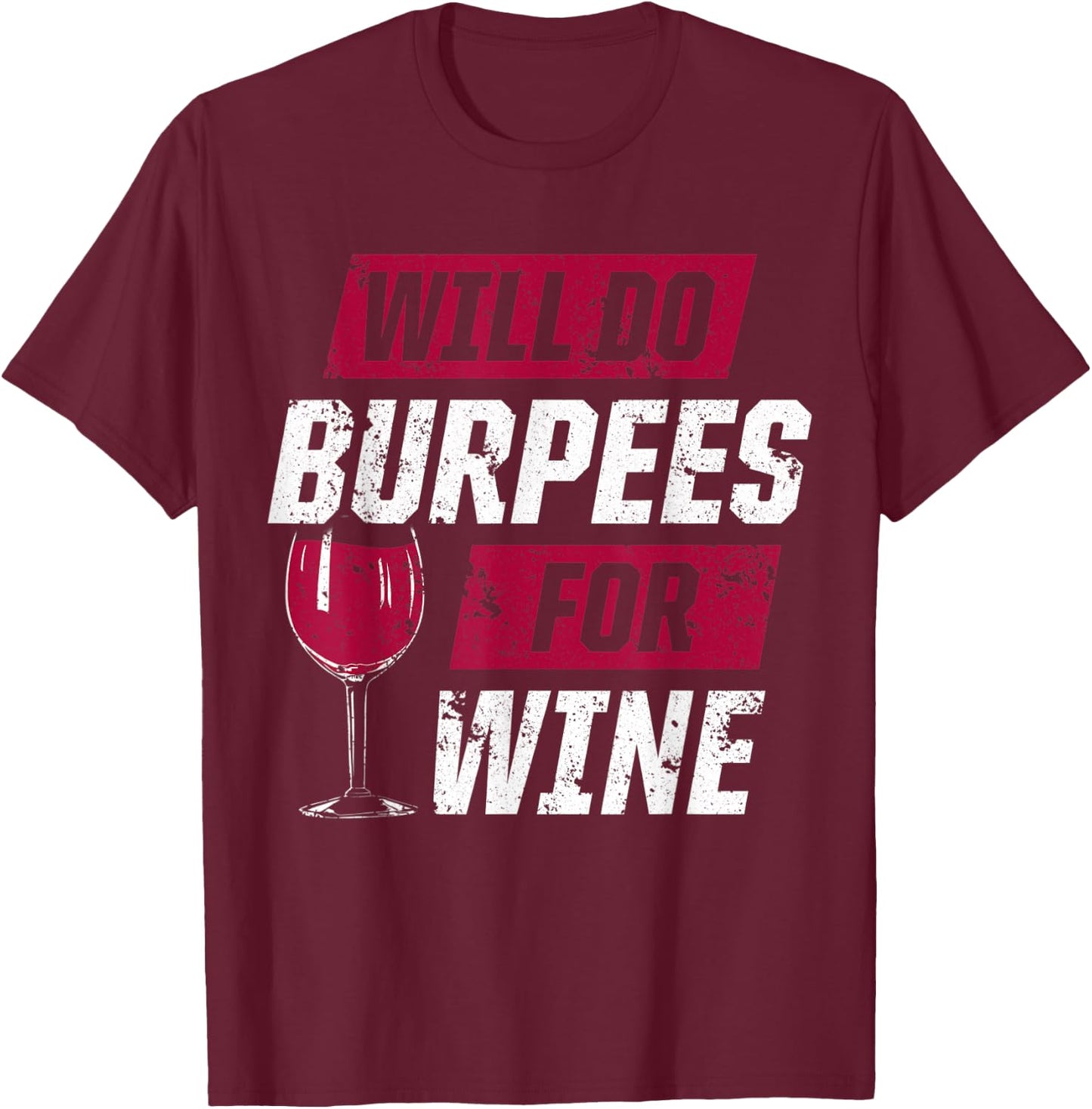 Funny Workout Motivation Burpees Wine Fitness T-Shirt - T-Shirt | Maroon