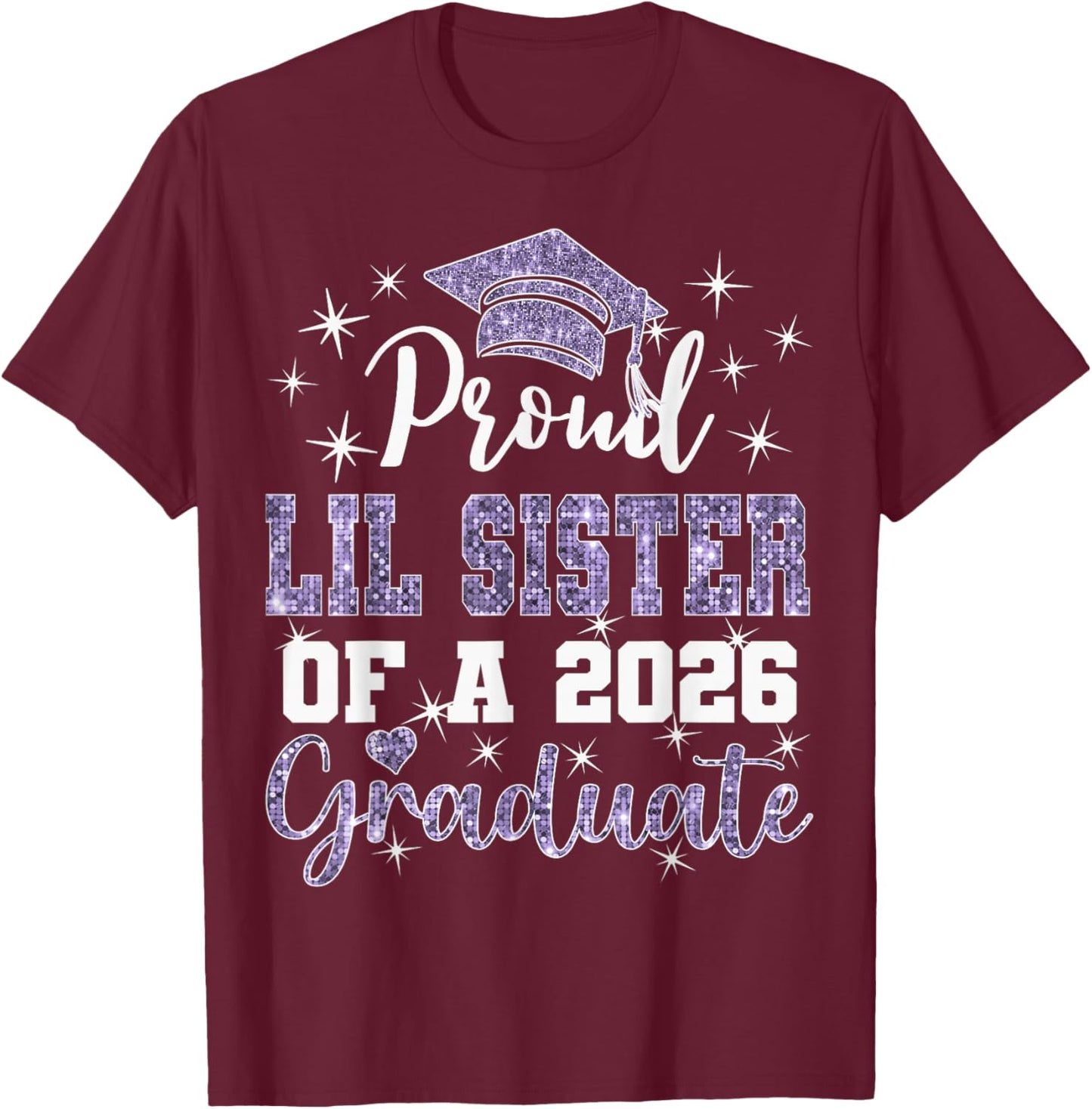 Super Proud Lil Sister of 2026 Graduate Graduation Family T-Shirt - T-Shirt | Maroon