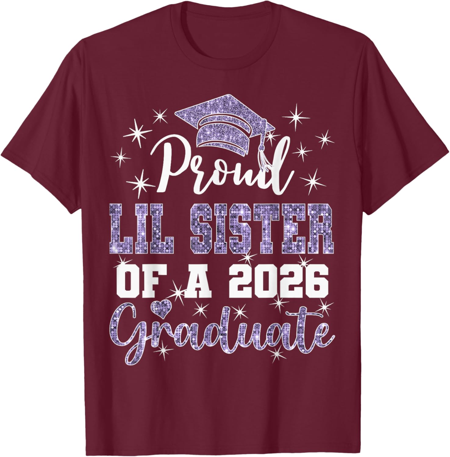Super Proud Lil Sister of 2026 Graduate Graduation Family T-Shirt - T-Shirt | Maroon
