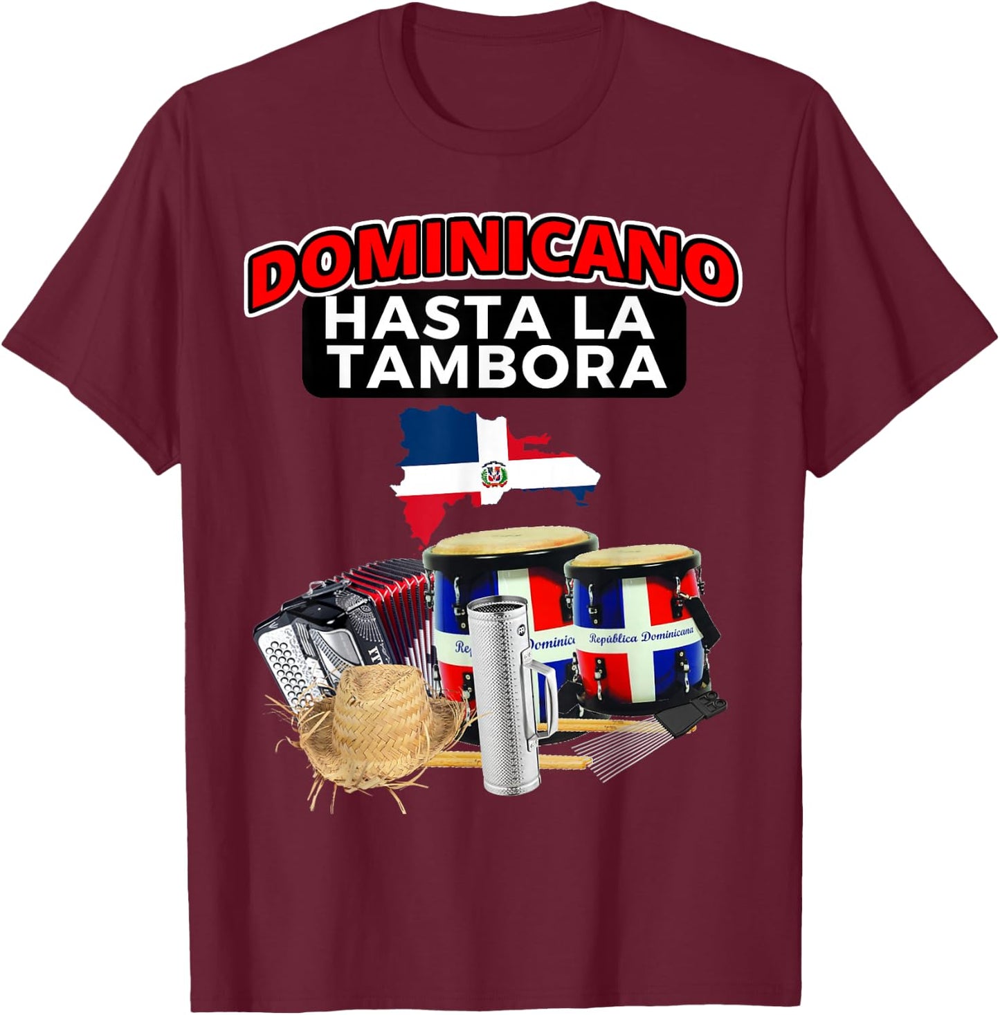 Dominicano Hasta La Tambora Camiseta Festival RD T-Shirt - T-Shirt | Maroon