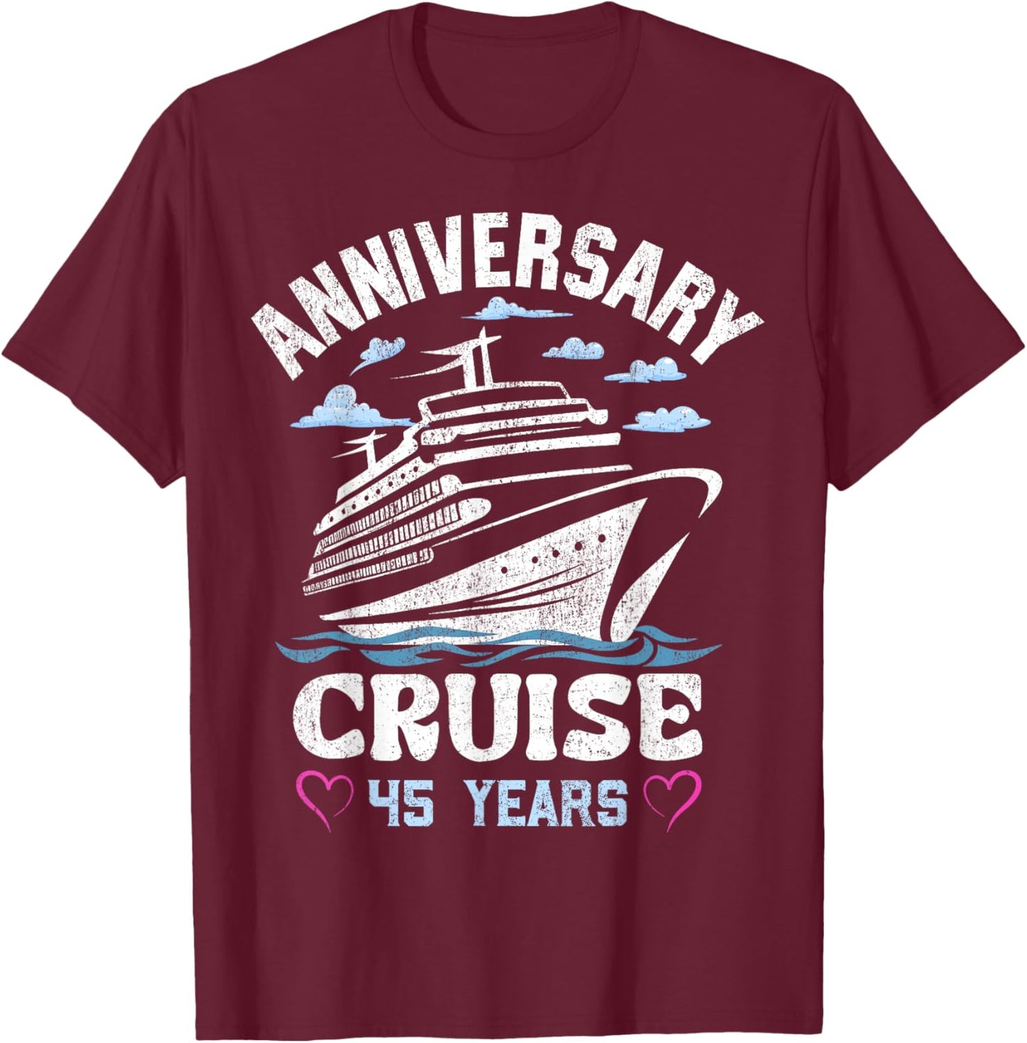 45 Years of Marriage 45th Wedding Anniversary Cruise T-Shirt - T-Shirt | Maroon